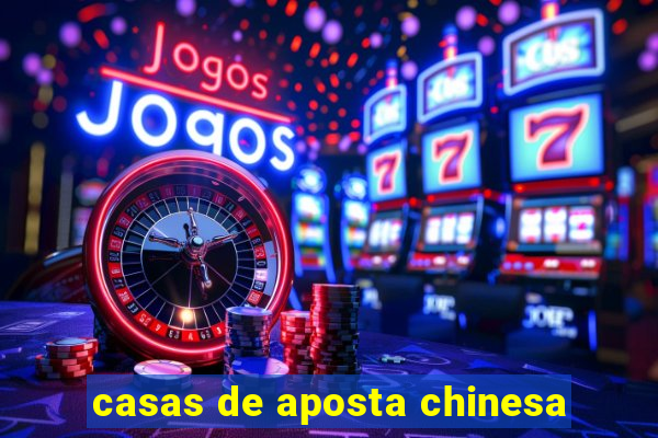 casas de aposta chinesa